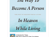The Way to Become a Person In Heaven While Living (Hard Cover)